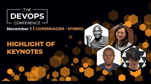 Keynote Highlights | The DEVOPS Conference - Copenhagen, 2022