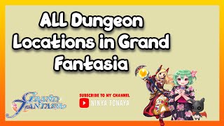 All Dungeon Locations In Grand Fantasia Guides | Ninya Tonaya