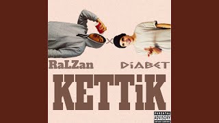 Kettik (feat. ДИАБЕТ) - RalZan