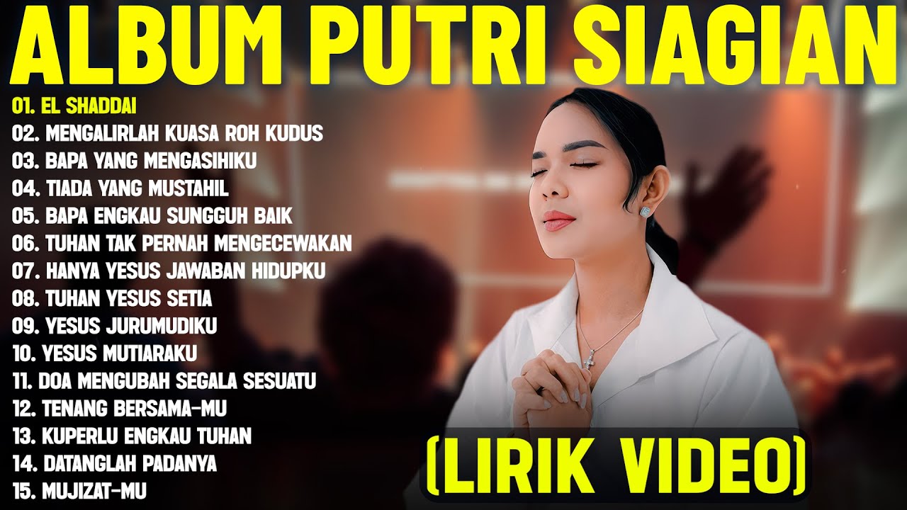Lagu Rohani Kristen Putri Siagian Full Album (Lirik Video) - Lagu Rohani Terbaik 2025 Terpopuler