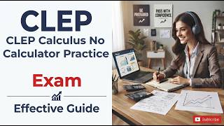 CLEP Calculus No Calculator Practice