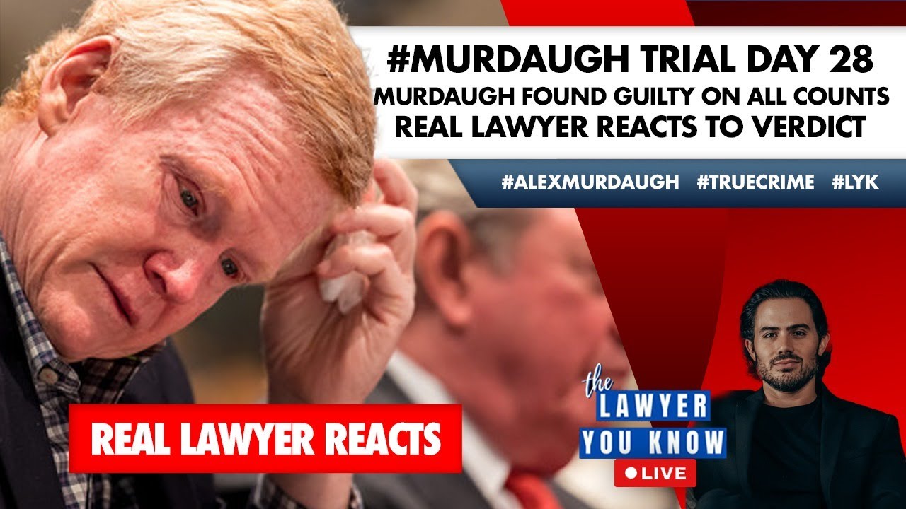 LIVE! Real Lawyer Reacts Murdaugh Trial Day 28 Murdaugh Found