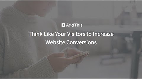 WEBINAR: Think Like Your Visitors to Increase Website Conversions