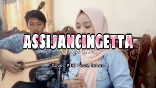 LAGU BUGIS - ASSIJANCINGETTA (Bunga Rosi) - Cover RINI feat. ISHAN