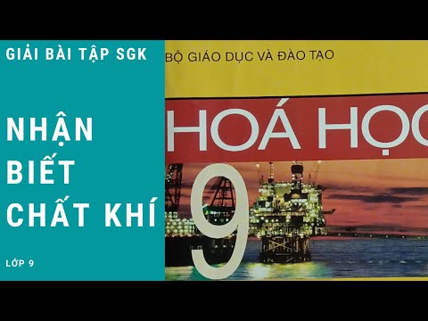 NHẬN BIẾT CHẤT KHÍ - HÓA HỌC LỚP 9 – SÁCH GIÁO KHOA – Giải bài tập hóa học | giaibaitapHoaHoc