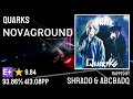 Beat Saber | Quarks - NOVAGROUND | Expert+ | ⭐9.84 | 93.86% 413.08pp