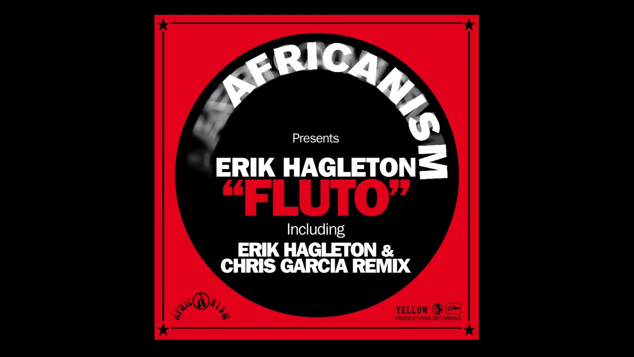 Ver Africanism - Erik Hagleton - Fluto (Original Mix) no YouTube Ver Africanism - Erik Hagleton - Fluto (Original Mix) no YouTube