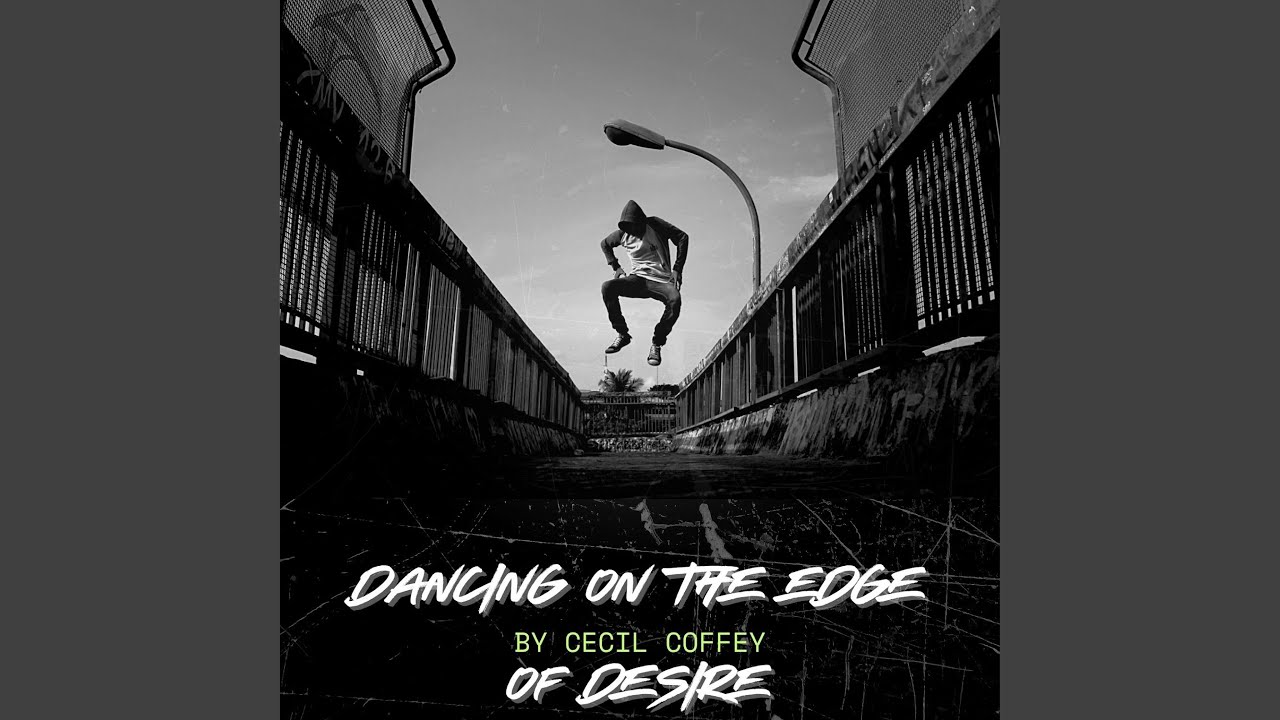 Dancing on the Edge of Desire