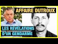 Rvlations dun gendarme sur laffaire dutroux  aim bille