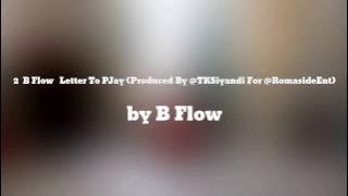Letter To P-Jay (Waya Bwangu) - B Flow