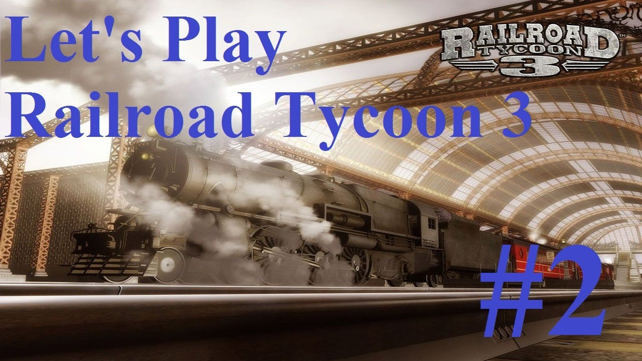 2. Let's Play Railroad Tycoon 3 - Profit - YouTube