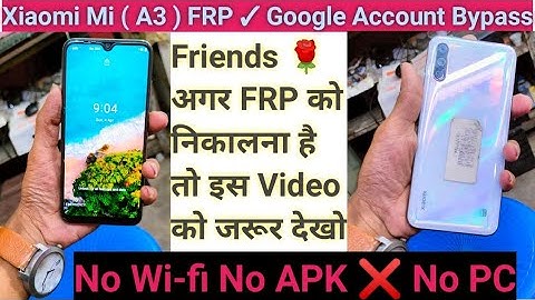 Xiaomi Mi A3 FRP Google Account Bypass | 2021 Latest No work OLD method | RoSe TeCh
