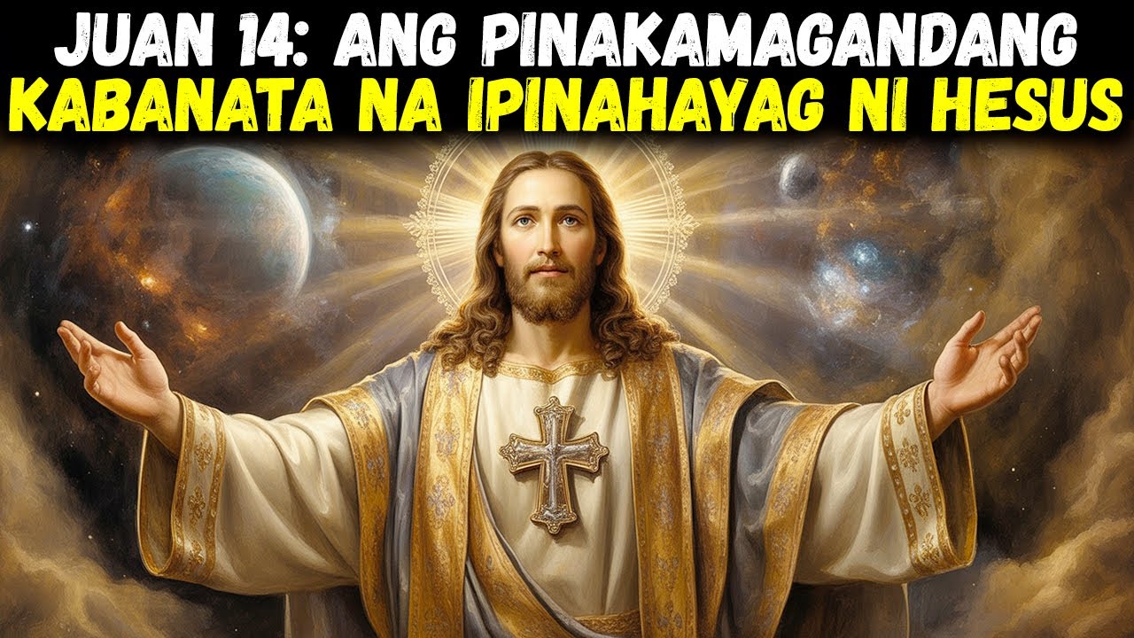 Juan 14: Ang Pinakamagandang Kabanatang Binigkas ni Hesus | Karunungang Biblikal