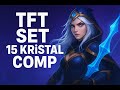 TFT SET 15 KRİSTALL COMP