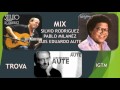 Mix trova sivio rodriguez pablo milans luis eduardo aute