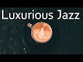 Luxurious Smooth Jazz - Elegant Saxophone & Piano JAZZ Music For Work, Study, Reading & Relax