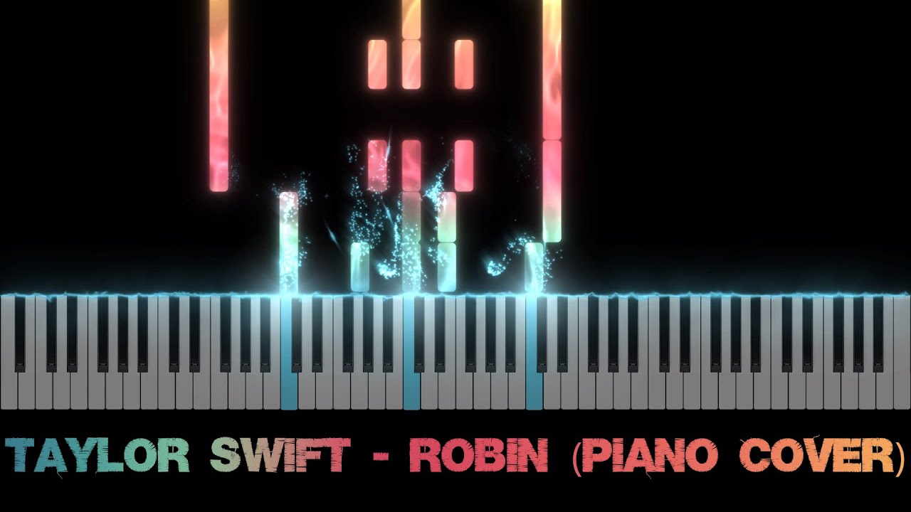 Taylor Swift - Robin (Piano Cover)