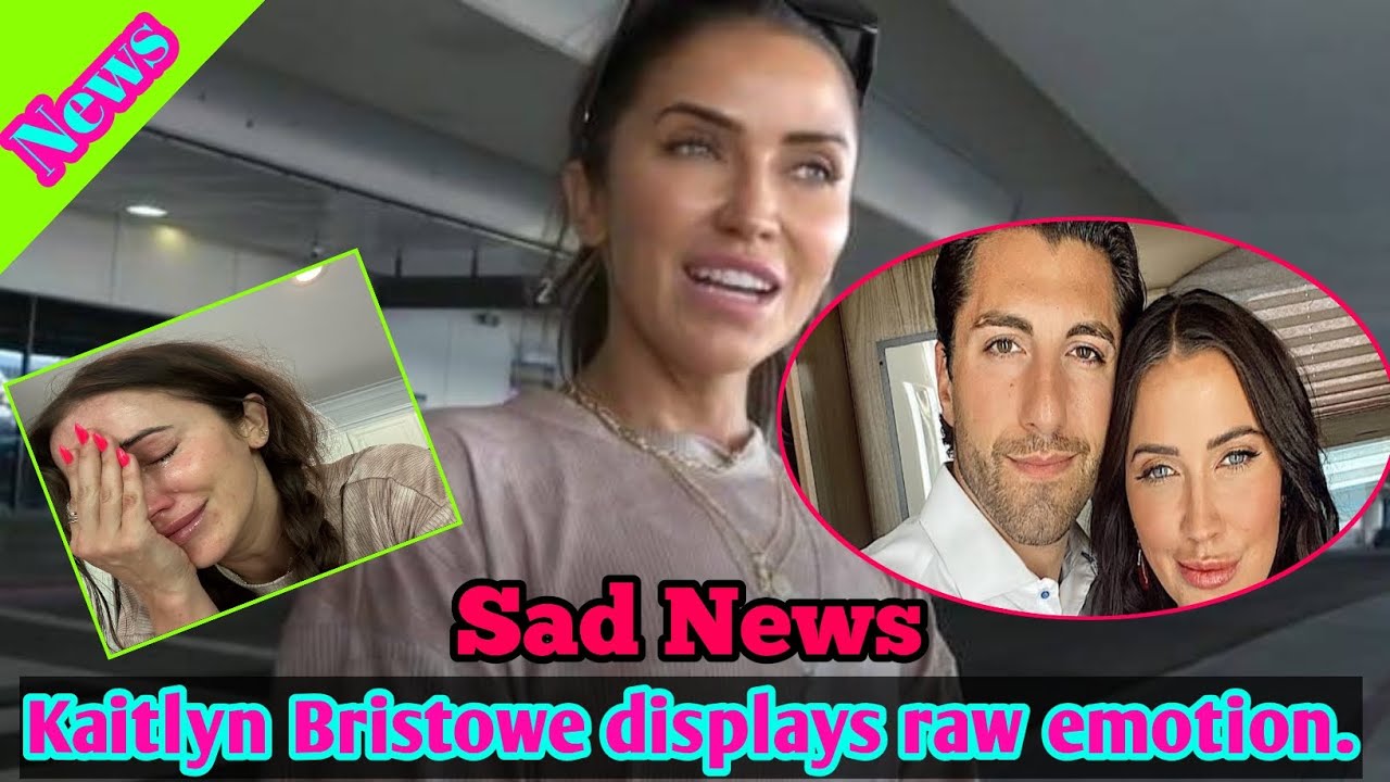 "Heartbreaking News Kaitlyn Bristowe's Emotional Breakdown Revealed