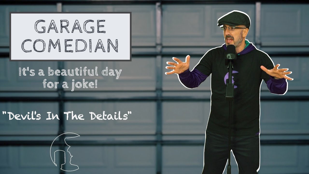 Garage Comedian Devil's In The Details Standup Comedy YouTube