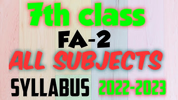 7th Class FA-2 Syllabus For All Subjects