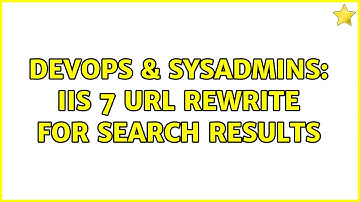 DevOps & SysAdmins: iis 7 url rewrite for search results (2 Solutions!!)