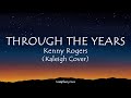 THROUGH THE YEARS - Kenny Rogers (Lyrics) Kaleigh Cover