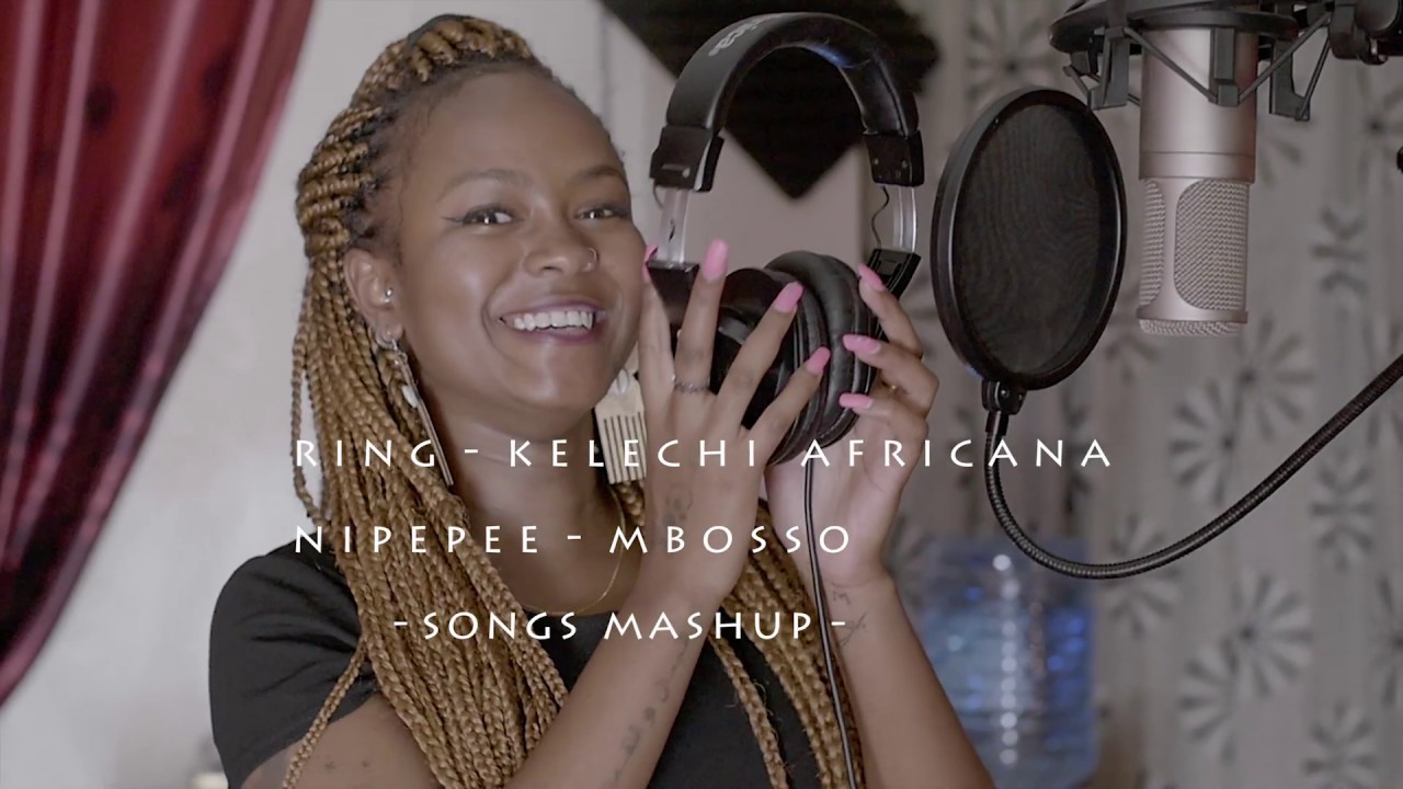 Kelechi Africana   RingMbosso    Nipepee Mashup by Joan Nyiha
