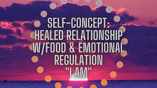 Heal Relationship W/ Food | Emotional Self-Regulation: Change Your Beliefs While You Sleep "I AM"