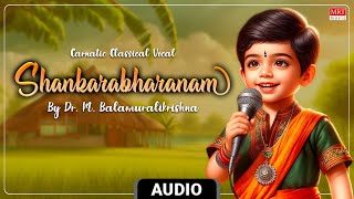 Carnatic Classical Vocal | Shankarabharanam | Vallagadanaka | By Dr. M. Balamuralikrishna