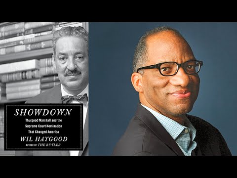 Will Haygood On Showdown Thurgood Marshall And The Supreme Court Nomination That Changed