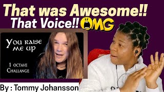 YOU RAISE ME UP (1 OCTAVE CHALLANGE) - TOMMY JOHANSSON|Reaction!!