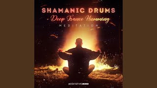 Shamanic Drums: Deep Trance Humming Meditation