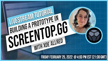 Building a Game in Screentop.gg with Xoe Allred