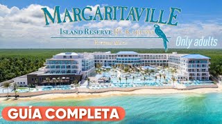 Margaritaville Riviera Maya  GUÍA COMPLETA  Solo para ADULTOS