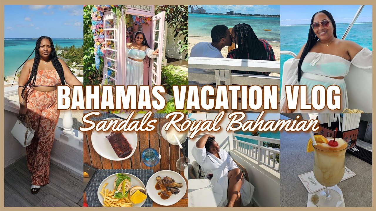 BAHAMAS VACATION VLOG: Sandals Royal Bahamian | Vacation With Me In The Bahamas | Travel Vlog