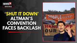 OpenAI Convention Hit By Protests: Demonstrators Demand ‘Shut It Down’ | Sam Altman | N18G
