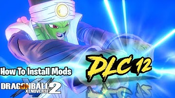 How To Install Mods In Dragon Ball Xenoverse 2 | After DLC 12 Update 1.16