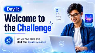 Day 1 | 7 Days AI Creative Challenge | Introduction, Tools & Creative Brief