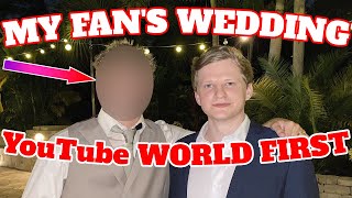 I Attended A Fans Wedding (WORLD FIRST)