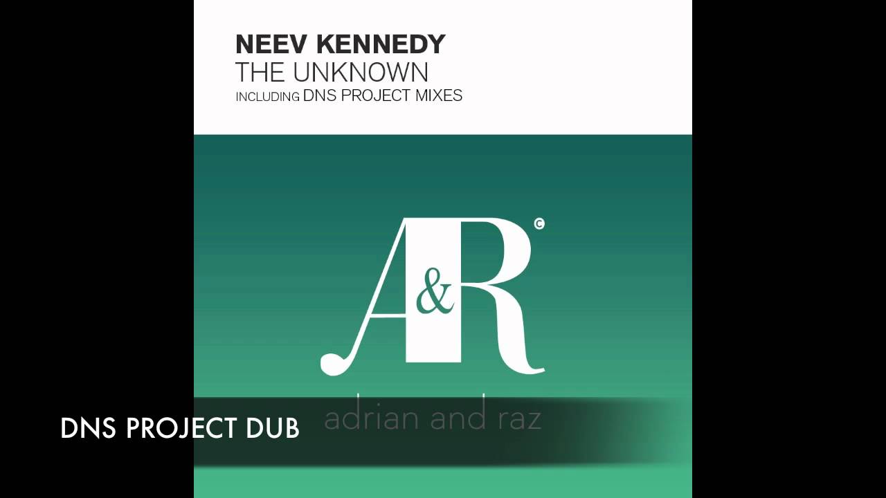 Neev Kennedy - The Unknown DNS Project Dub