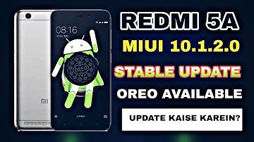 Redmi 5A MIUI 10.1.2.0 Stable Update with Android Oreo Update
