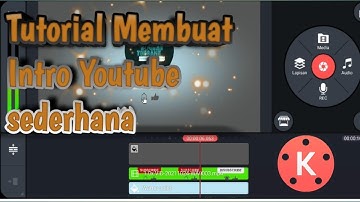 Tutorial membuat Intro Youtube Sederhana Tapi Keren di Hp Android | Kinemaster