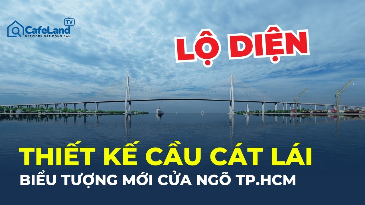 PHƯƠNG ÁN KIẾN TRÚC CẦU CÁT LÁI ĐÃ CHỐT – Cây cầu trông sẽ ra sao?| CafeLand