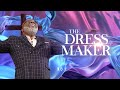 The Dressmaker - Bishop T.D. Jakes [November 3, 2019]