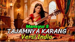 Tajamnya Karang  Mansyur S India Version  Bollywood Style Dangdut Cover Terbaru