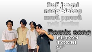 Doji Jongsi Nang Binong Elton Tokbi Remix Songs Official Karbi Song Remix