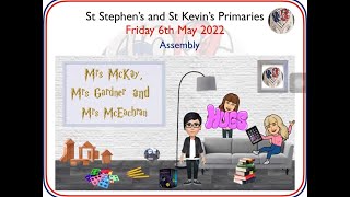 Friday 6th May - Virtual Assembly