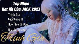 Album Trịnh Gia - Nhạc Hot Nhất Của Jack 2023