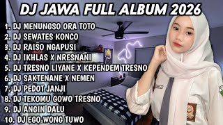 DJ JAWA TERBARU 2026 FULL BASS DJ MENUNGSO ORA TOTO🎵DJ SEWATES KONCO🎵DJ RAISO NGAPUSI