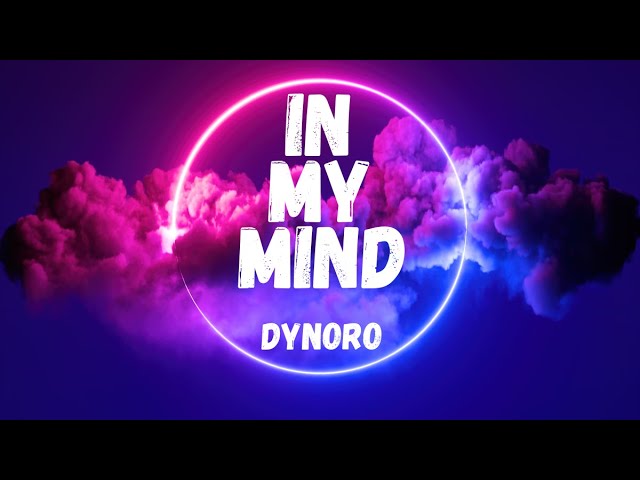 Dynoro & Gigi D'Agostino - In My Mind (Lyric Video) 